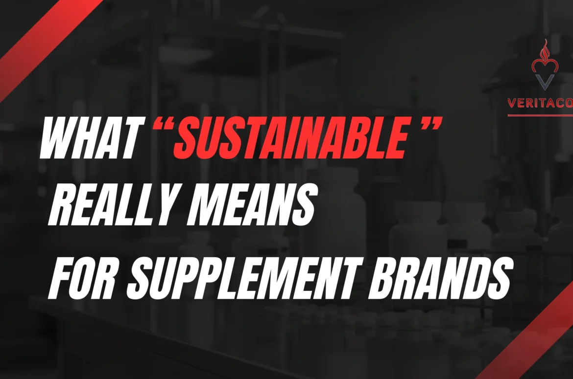 What “Sustainable” Really Means for Supplement Brands